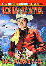 Tex Ritter Double Feature: Riders of the Frontier (1939) / Roll, Wagons, Roll (1940) - 