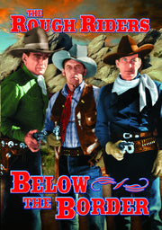 The Rough Riders: Below the Border - 