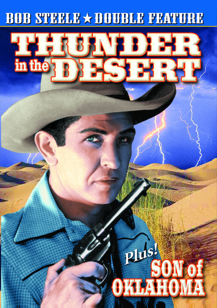 Bob Steele Double Feature: Thunder in the Desert (1938) / Son of Oklahoma (1932) - 
