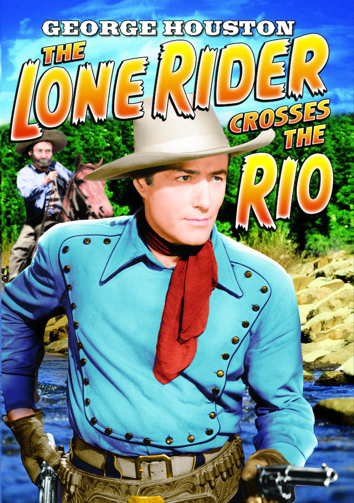 The Lone Rider: The Lone Rider Crosses The Rio - 