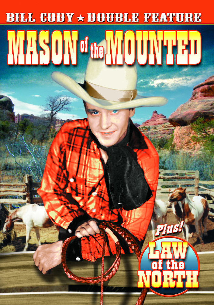 Bill Cody Double Feature: Mason of the Mounted / Law of the North - 