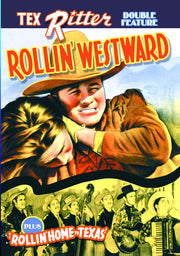 Tex Ritter Double Feature: Rollin' Westward (1939) / Rollin' Home To Texas (1940) - 