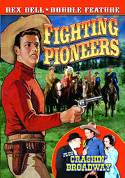 Rex Bell Double Feature: Fighting Pioneers (1935) / Crashing Broadway (1932) - 