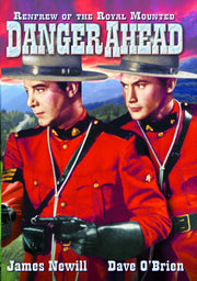 Renfrew of the Royal Mounted: Danger Ahead - 