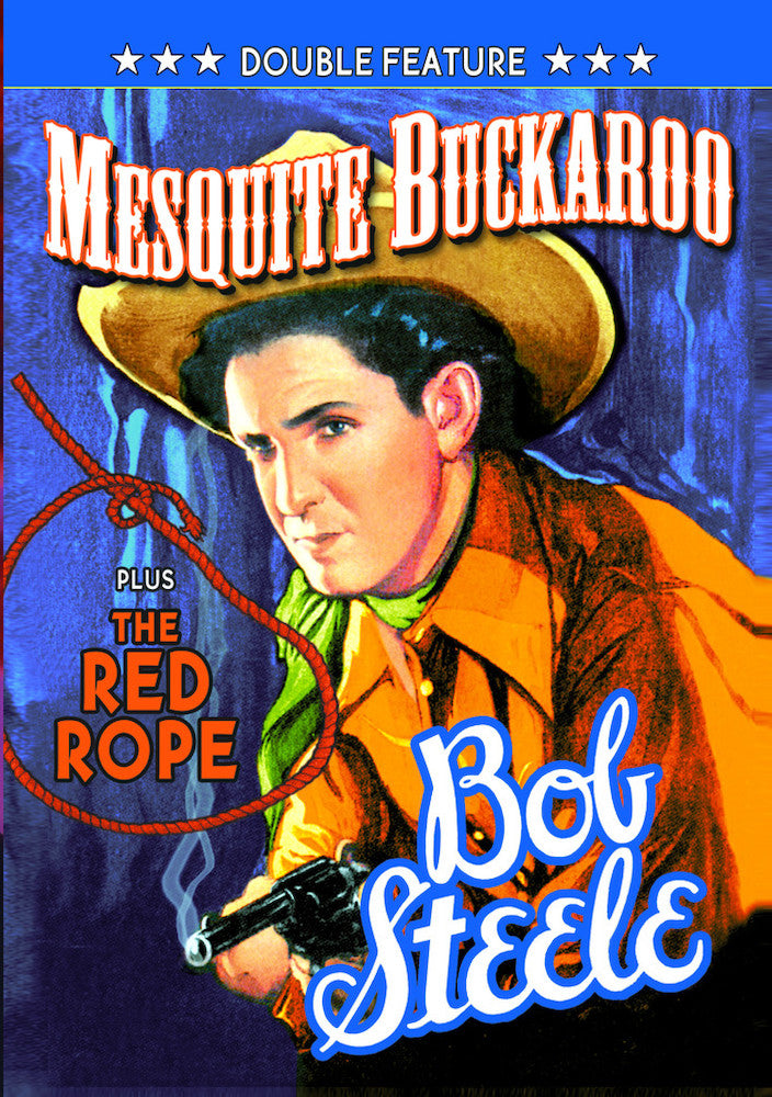 Bob Steele Double Feature: Mesquite Buckaroo (1939) / The Red Rope (1937) - 