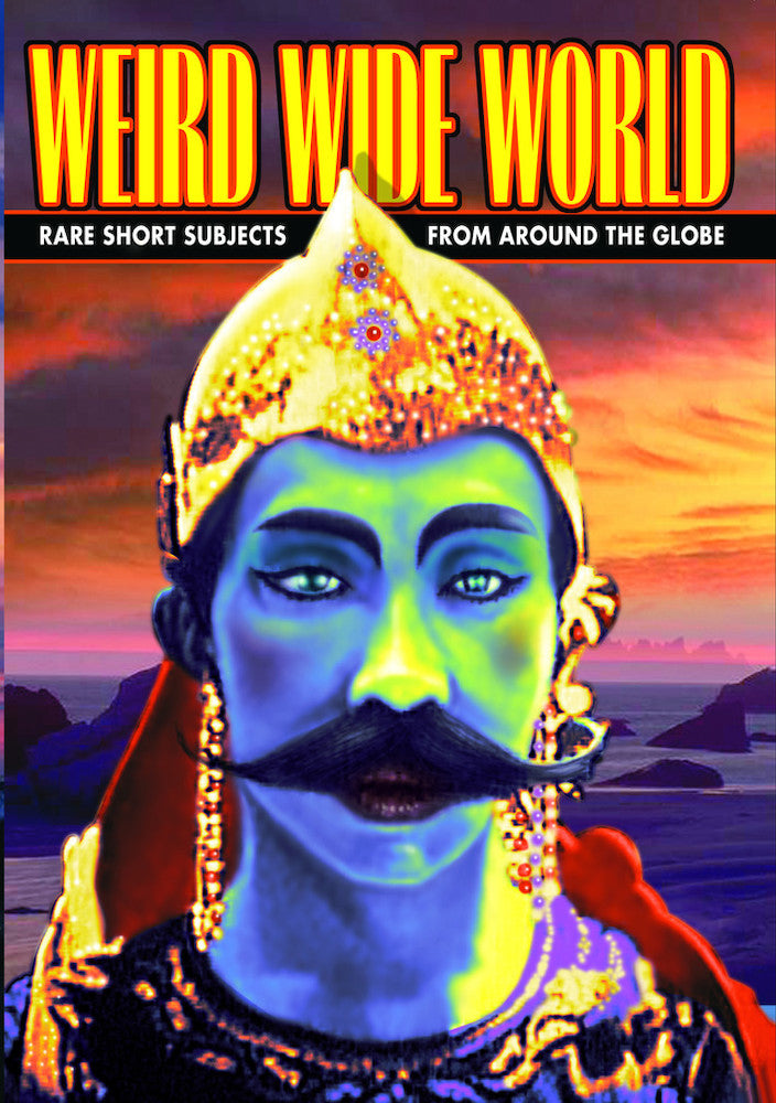 Weird Wide World, Volume 1: Rare Short Subjects from Around the Globe - 