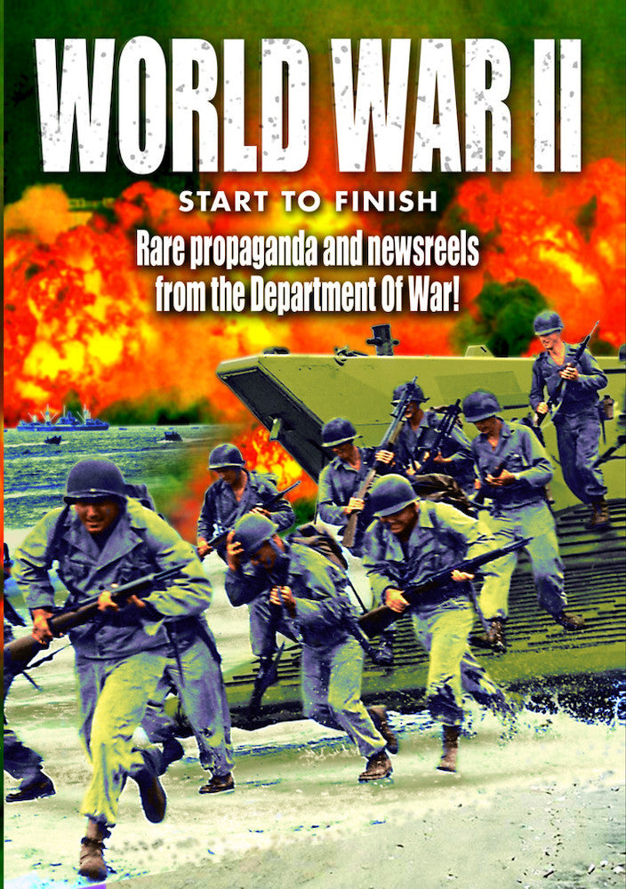 WWII - World War II: Start to Finish - Rare Propaganda and Newsreels - 