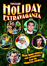 Vintage Holiday Extravaganza: Rare Short Subjects and Commercials from the Christmas Archives - 