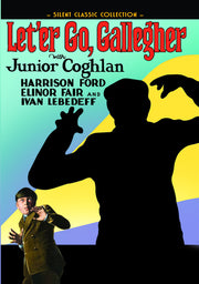 Let'er Go, Gallegher (Silent) - 