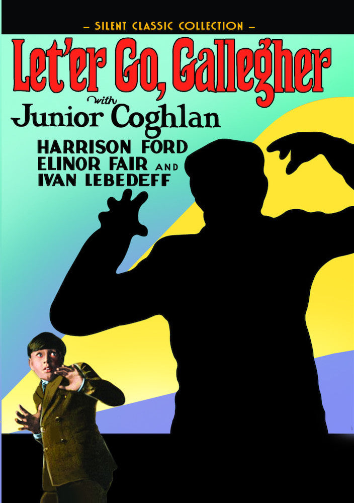 Let'er Go, Gallegher (Silent) - 
