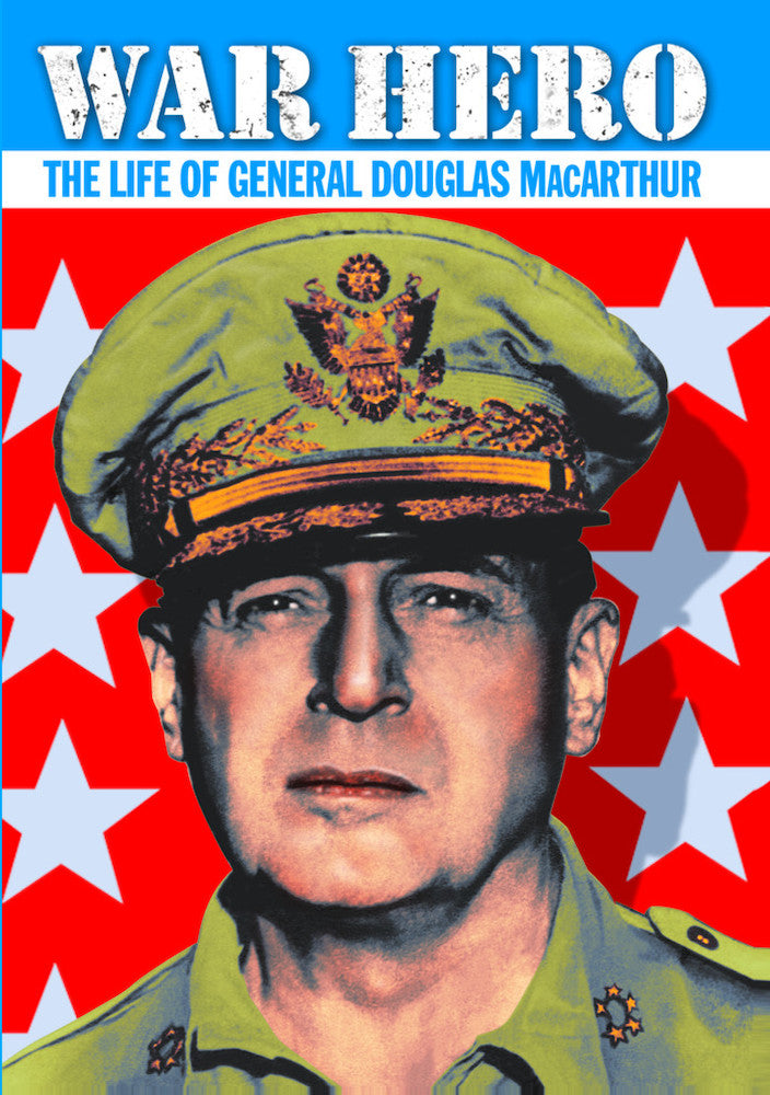 War Hero: The Life of General Douglas MacArthur (Plus Bonus WWII Newsreel Shorts) - 