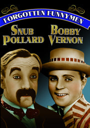 Forgotten Funnymen - Snub Pollard and Bobby Vernon - 