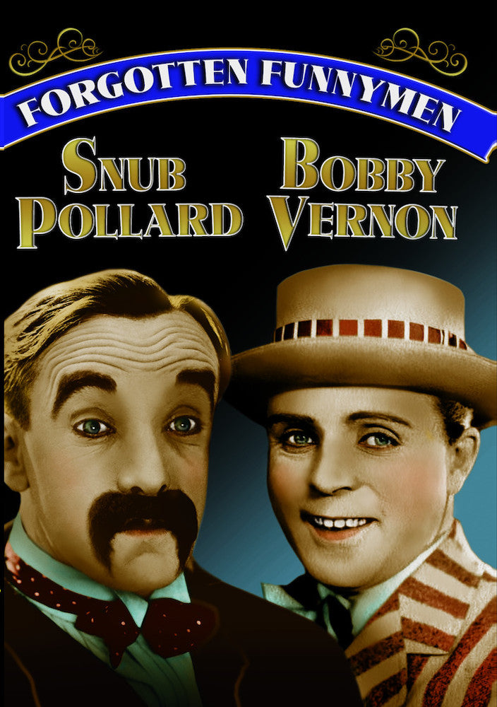 Forgotten Funnymen - Snub Pollard and Bobby Vernon - 