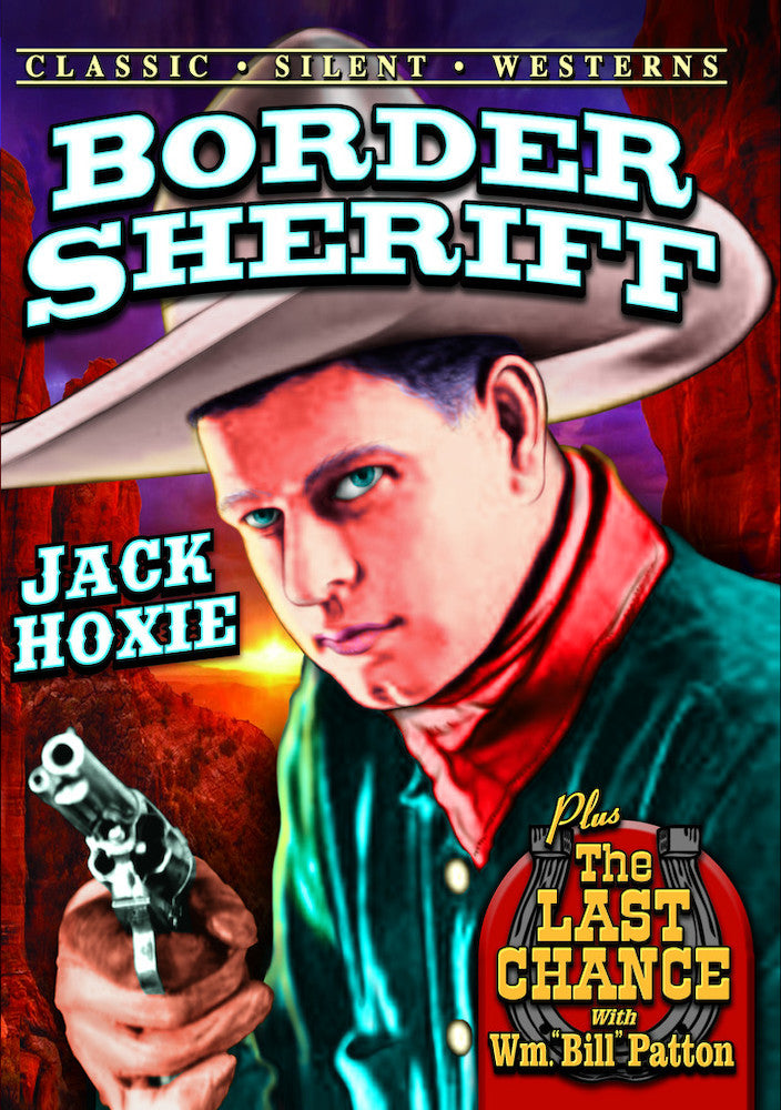 Silent Western Double Feature: Border Sheriff / The Last Chance (Silent) - 