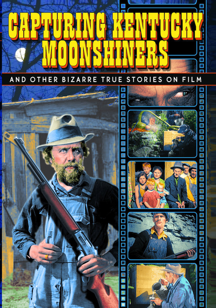 Capturing Kentucky Moonshiners and other Bizarre True Stories on Film - 