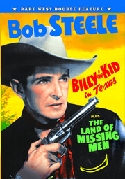 Bob Steele Double Feature: Billy The Kid in Texas (1940) / The Land of Missing Men (1930) - 