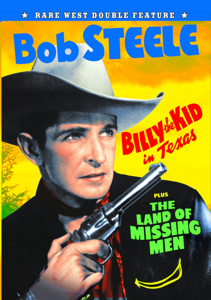 Bob Steele Double Feature: Billy The Kid in Texas (1940) / The Land of Missing Men (1930) - 