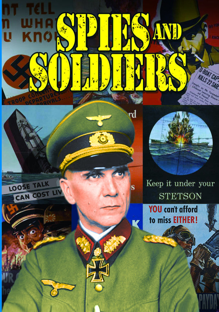 Spies and Soldiers: A Collection of Rare Propaganda Short Subjects - 