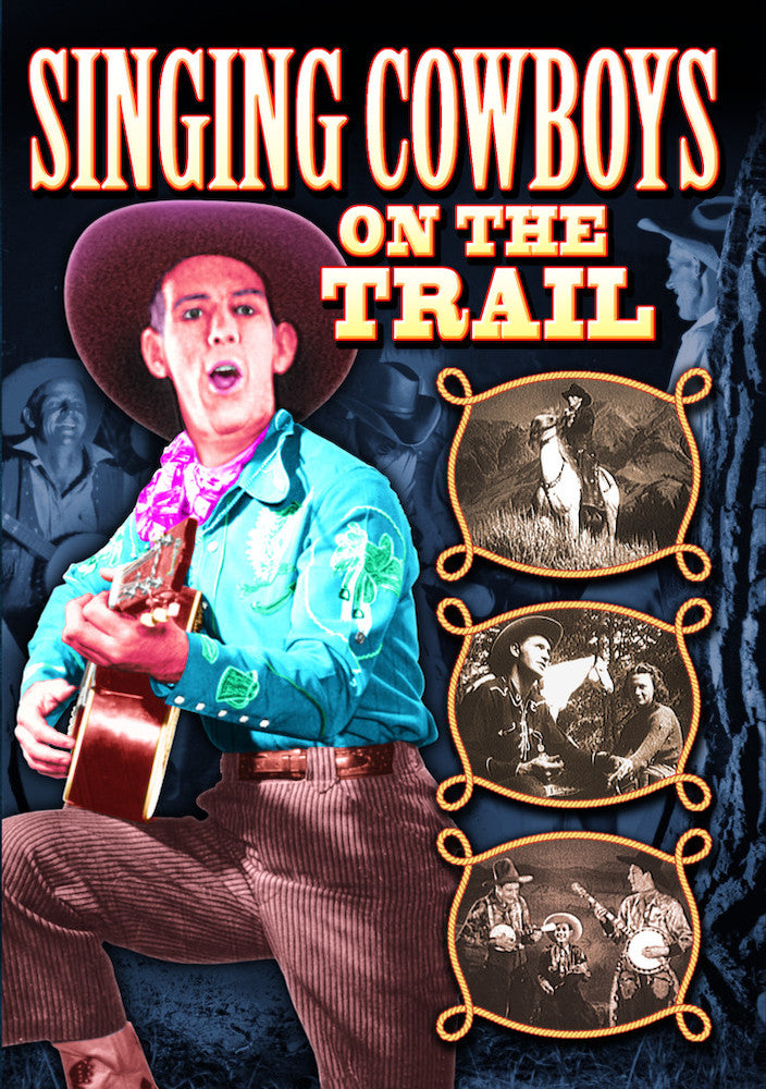 Singing Cowboys on the Trail - 