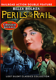 Perils of the Rail / Crossed Signals (Silent) (Railroad Action Double Feature) - 