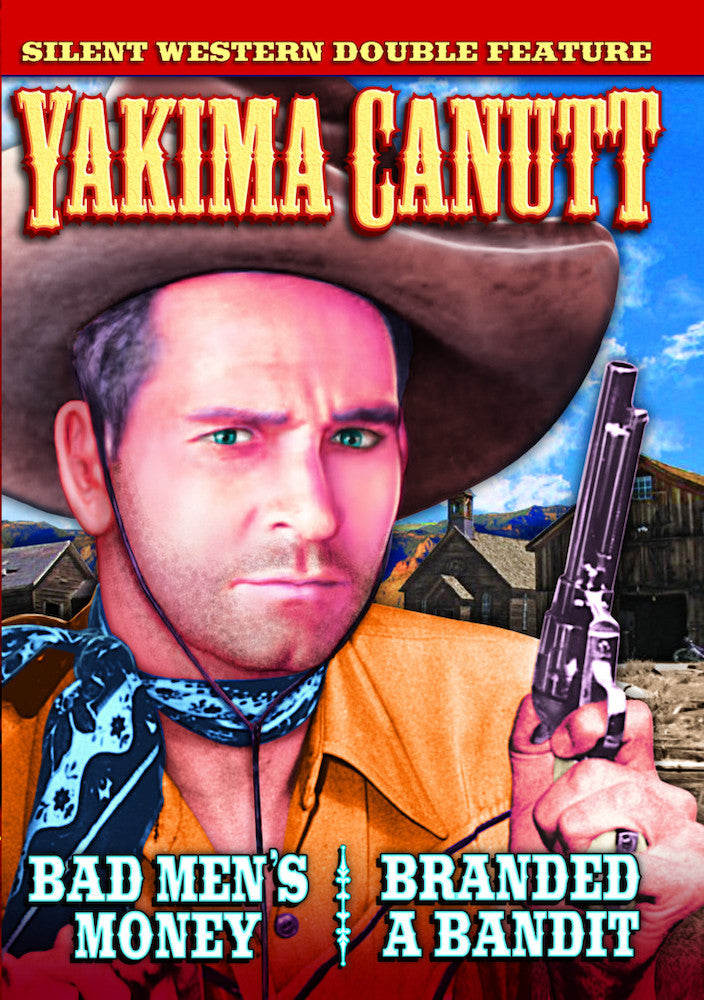 Yakima Canutt Double Feature: Bad Men's Money (1929) / Branded a Bandit (1924) (Silent) - 