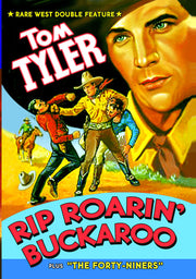 Tom Tyler Double Feature: Rip Roarin' Buckaroo / The Forty-Niners - 