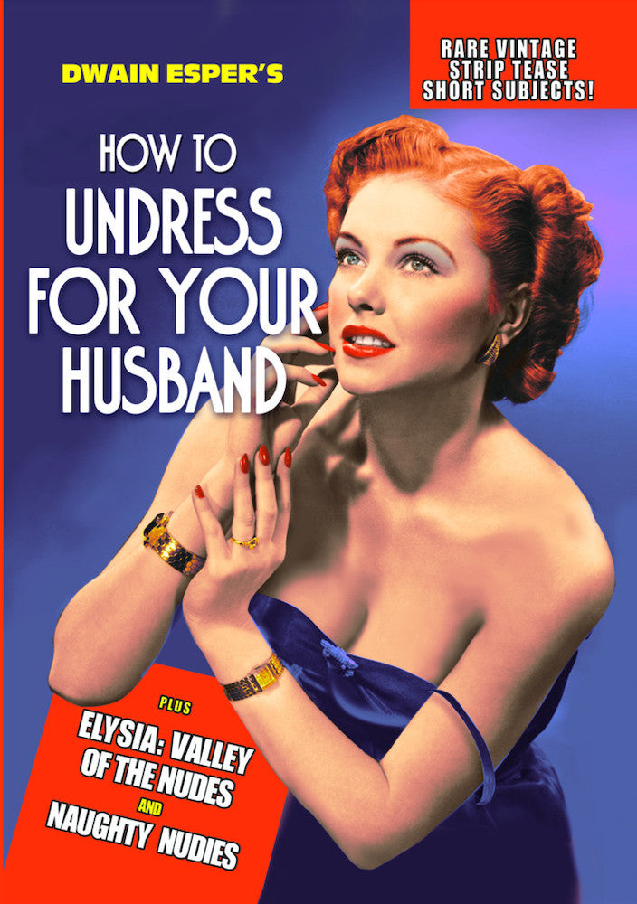 How To Undress For Your Husband: Rare Vintage Strip Tease Short Subjects - 