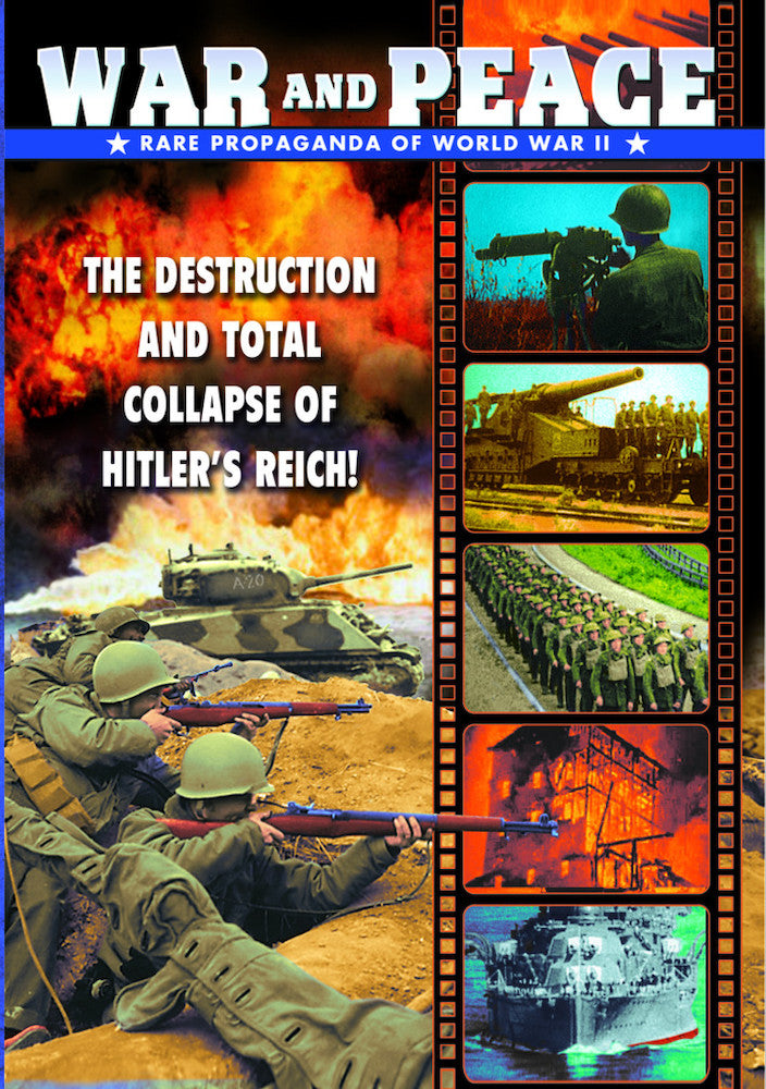 WWII - War and Peace: Rare Propaganda Films of World War II - 