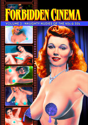 Forbidden Cinema, Volume 3: Naughty Nudies of the 40s & 50s - 