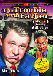 The Trouble With Father - Volume 8 - Willie Best Collection - 