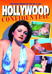 Hollywood Confidential: Lost Blue Movies of the 50s & 60s - 