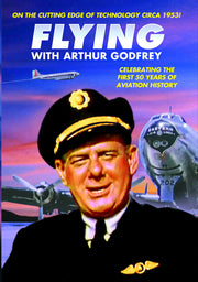 Aviation - Flying with Arthur Godfrey - 