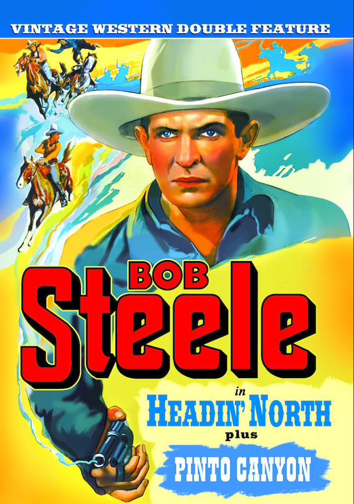 Bob Steele Double Feature: Headin' North (1930) / Pinto Canyon (1940) - 