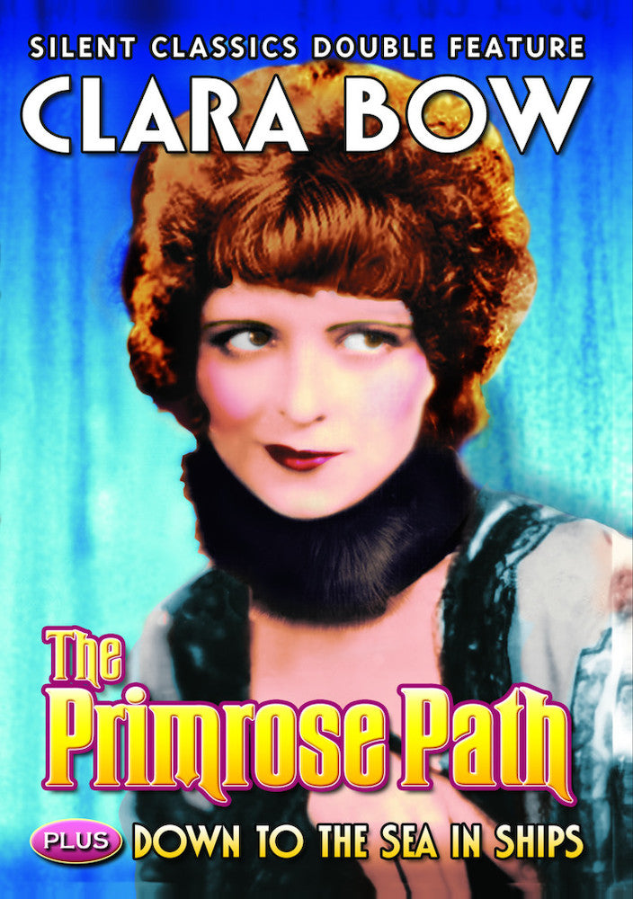 Clara Bow Double Feature: The Primrose Path (1925) / Down to the Sea in Ships (1922) (Silent) - 