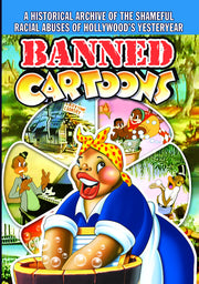 Banned Cartoons: A Historical Archive of the Shameful Racial Abuses of Hollywood's Yesteryear - 