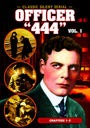 Officer '444', Volume 1 (Chapters 1-5) (1926) (Silent) - 