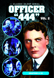 Officer '444', Volume 2 (Chapters 6-10) (1926) (Silent) - 