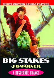 Silent Western Double Feature: Big Stakes (1922) / A Desperate Chance (1925) - 