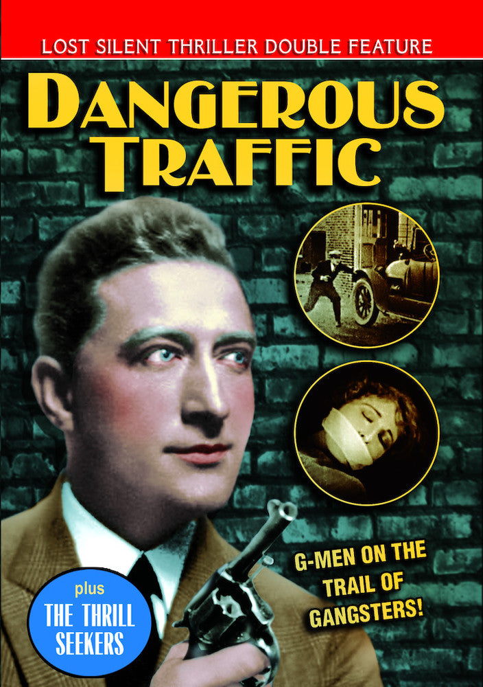 Dangerous Traffic (1926)/The Thrill Seekers (1927) (Lost Silent Thrillers) - 