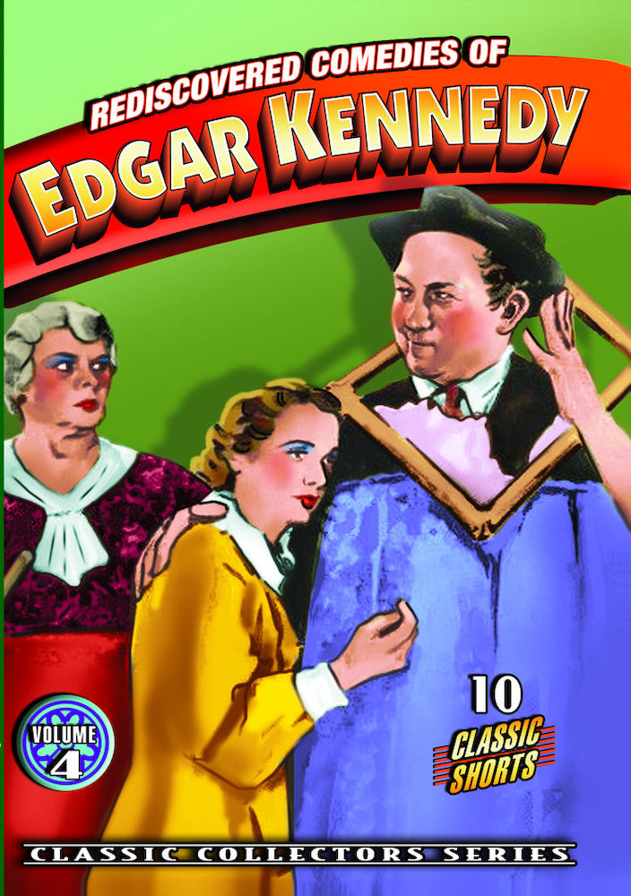 Edgar Kennedy - Rediscovered Comedies of Edgar Kennedy, Volume 4 - 