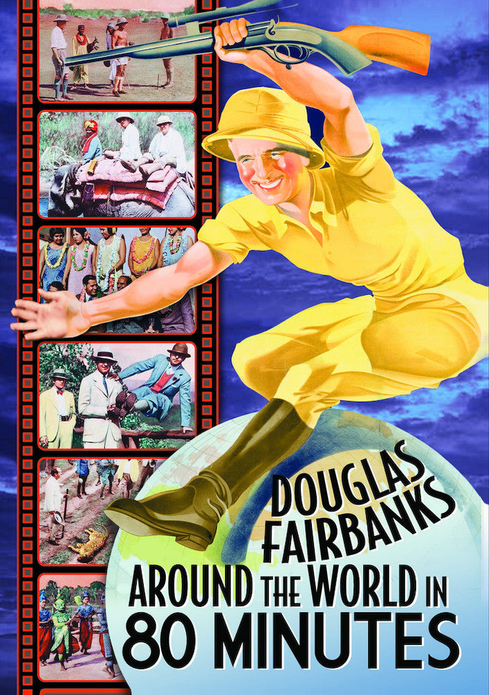 Around the World in 80 Minutes with Douglas Fairbanks - 