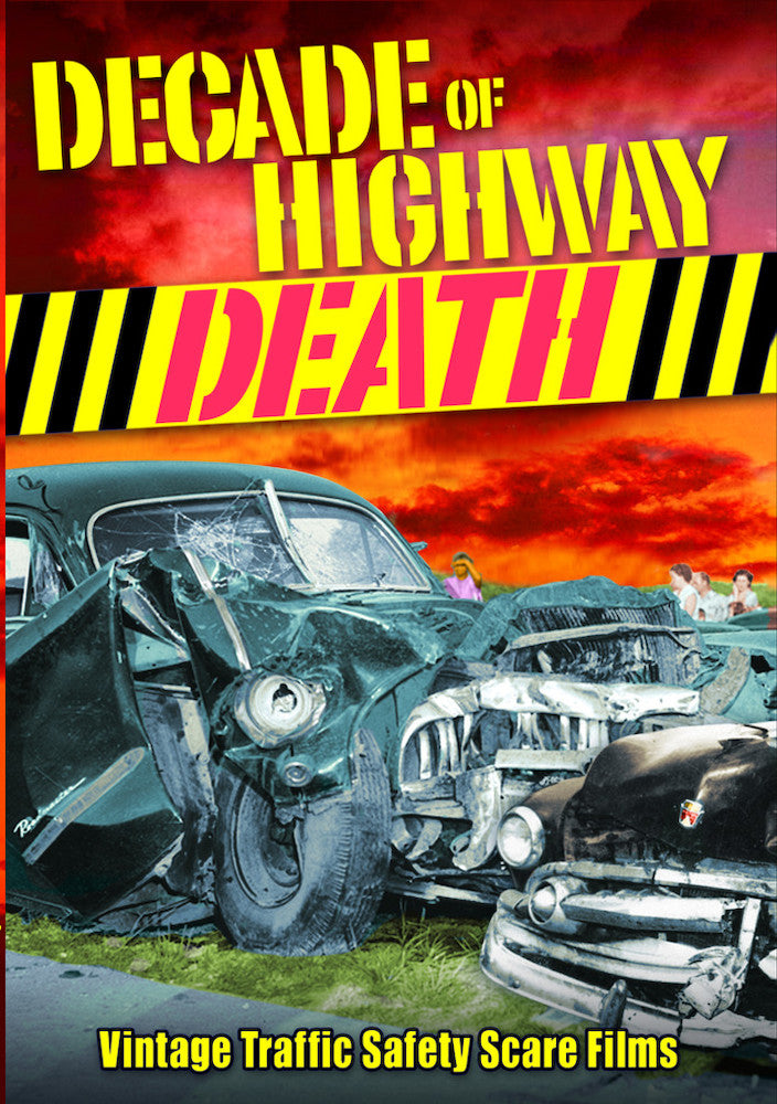 Decade of Highway Death: Traffic Safety Scare Films - 