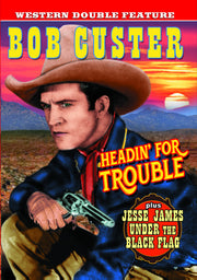Western Double Feature: Headin' For Trouble (1931) / Jesse James Under The Black Flag (1930) - 