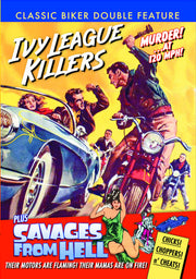 Classic Biker Double Feature: Ivy League Killers / Savages From Hell - 