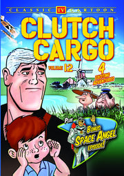 Clutch Cargo Volume 12 (plus Bonus Episode of 'Space Angel') - 