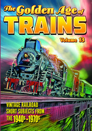 Trains - The Golden Age of Trains, Volume 13 - 