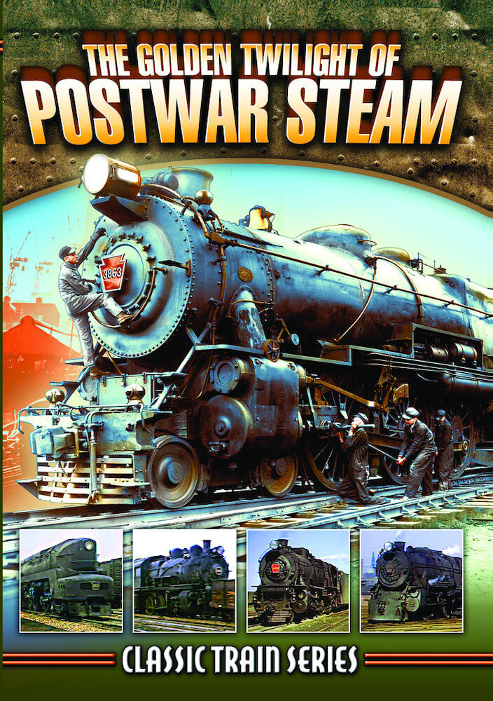 The Golden Twilight of Postwar Steam (Classic Train Series) - 