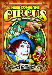 Here Comes The Circus: Memories From The Big Top - 