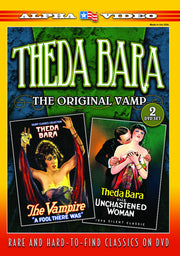 Theda Bara: The Original Vamp (A Fool There Was / The Unchastened Woman) - 