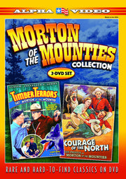 Morton of the Mounties Collection (Courage of the North / Timber Terrors) - 